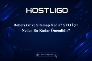 Robots.txt ve Sitemap Nedir? SEO İçin Neden Bu Kadar Önemlidir?