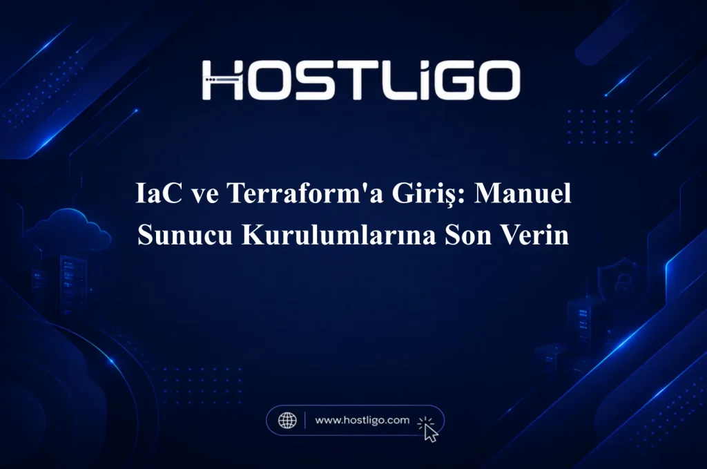 IaC ve Terraform'a Giriş: Manuel Sunucu Kurulumlarına Son Verin