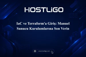 IaC ve Terraform'a Giriş: Manuel Sunucu Kurulumlarına Son Verin