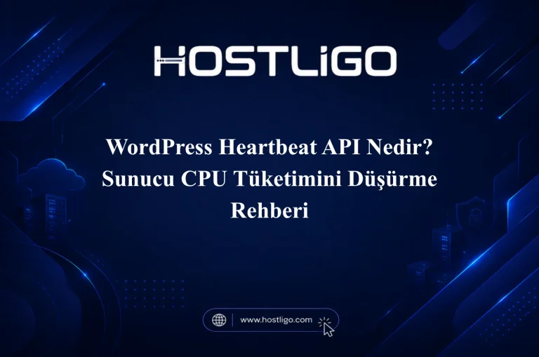 WordPress Heartbeat API Nedir? Sunucu CPU Tüketimini Düşürme Rehberi